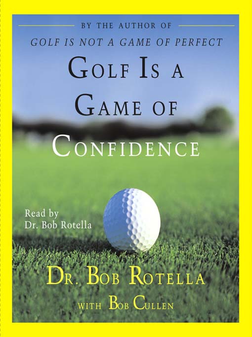 Title details for Golf Is a Game of Confidence by Bob Rotella - Wait list